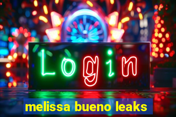 melissa bueno leaks